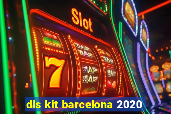 dls kit barcelona 2020